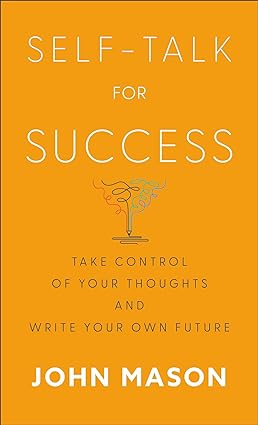 Self-Talk for Success: Take Control of Your Thoughts and Write Your Own Future - Epub + Converted Pdf